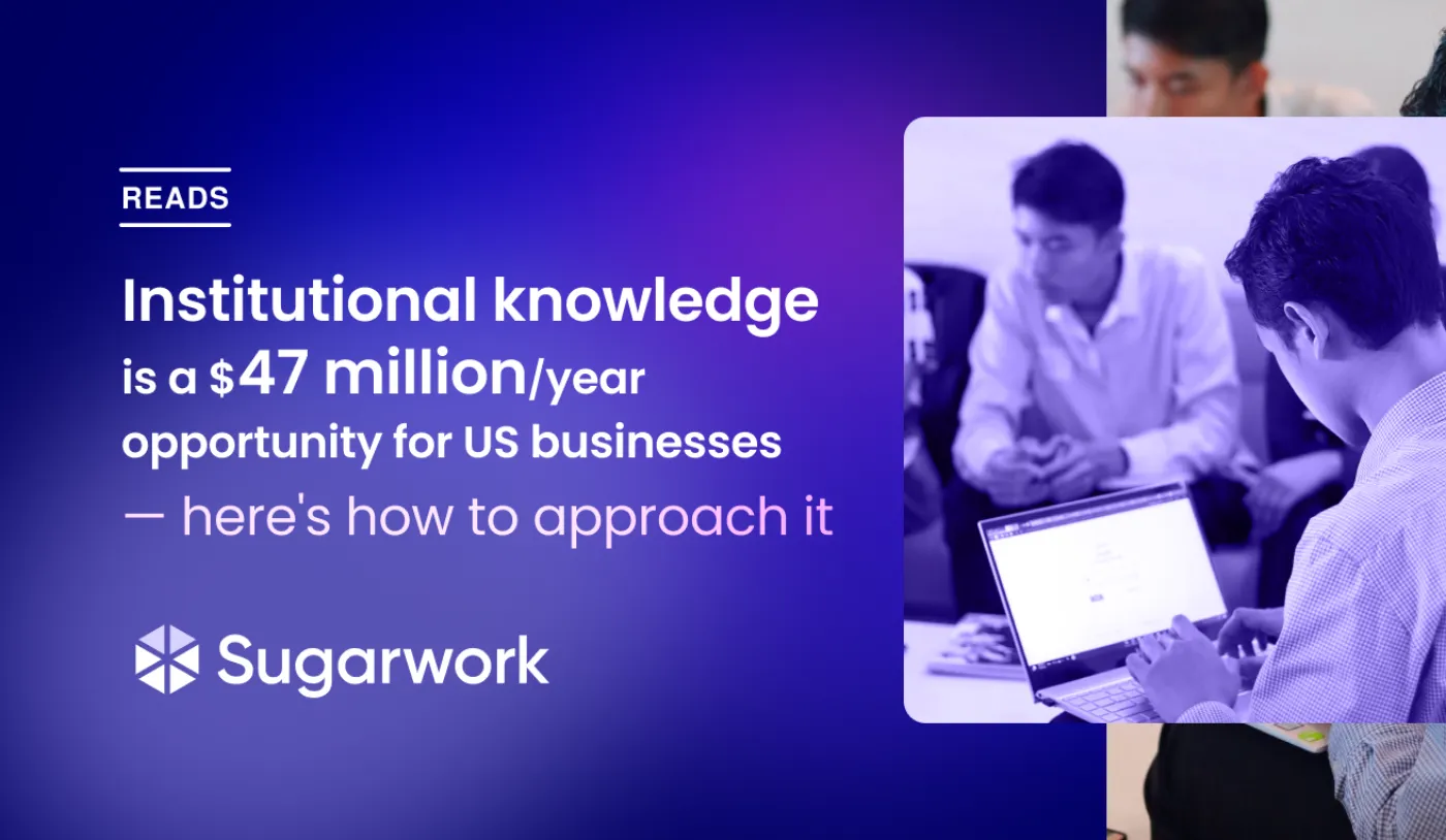Institutional knowledge is a $47 million/year opportunity for US businesses — here's how to approach it